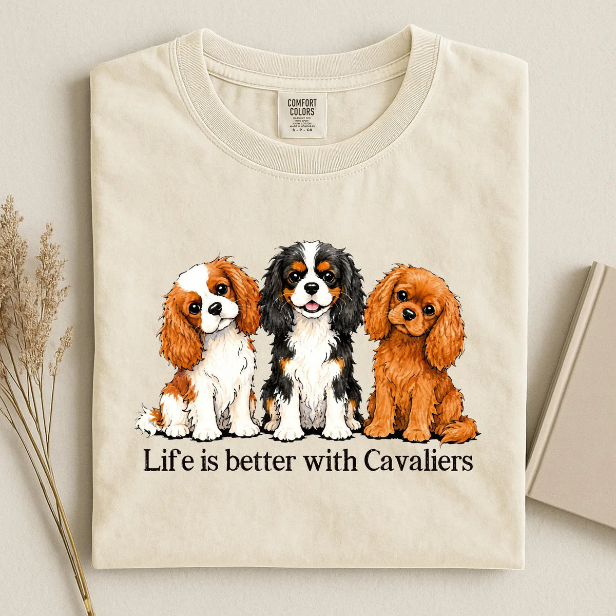 Life Is Better With Cavaliers Comfort Color T-shirt