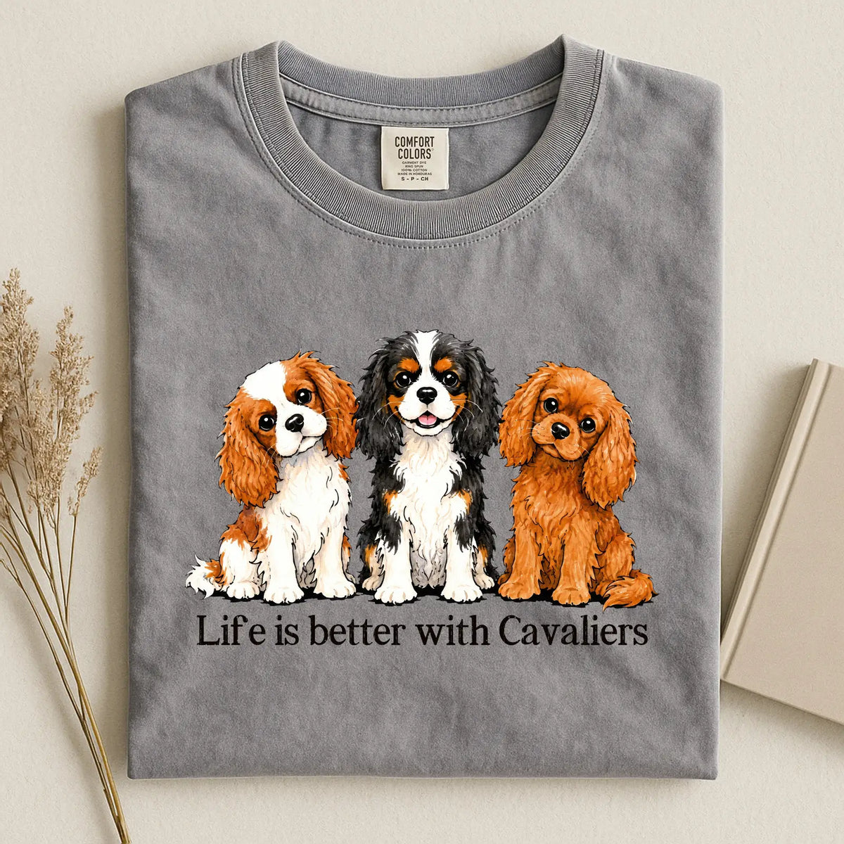 Life Is Better With Cavaliers Comfort Color T-shirt