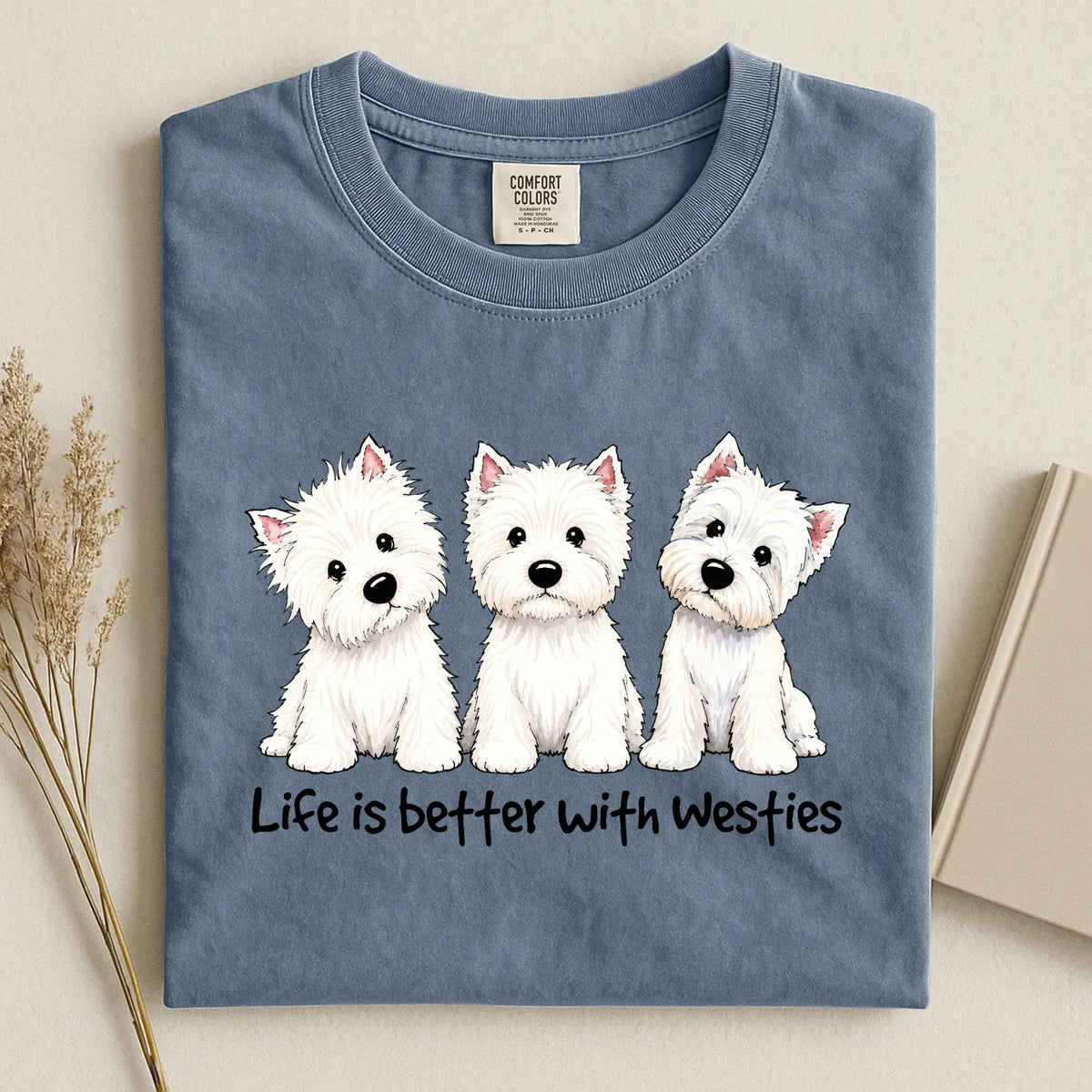 Life Is Better With Westies Comfort Color T-shirt