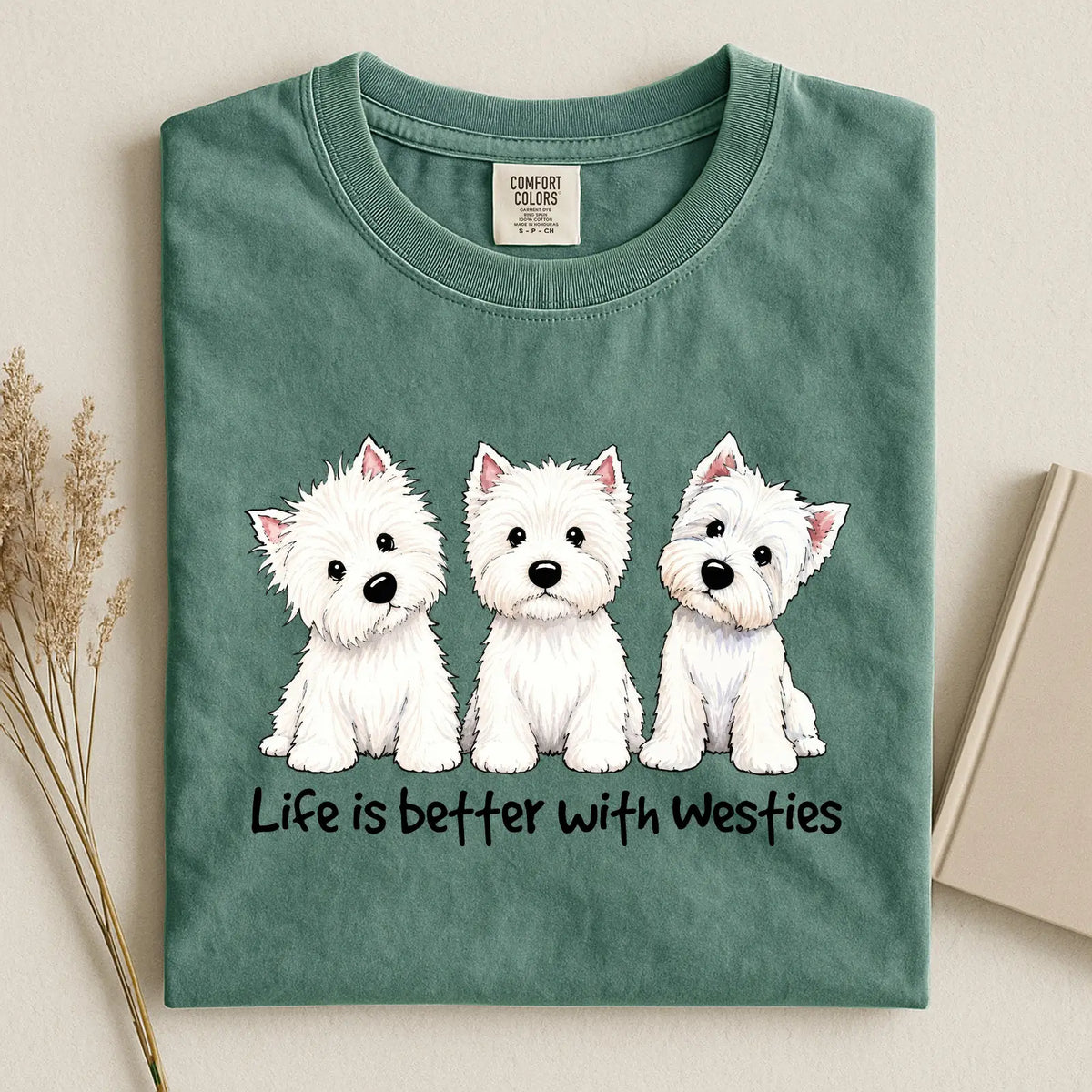 Life Is Better With Westies Comfort Color T-shirt