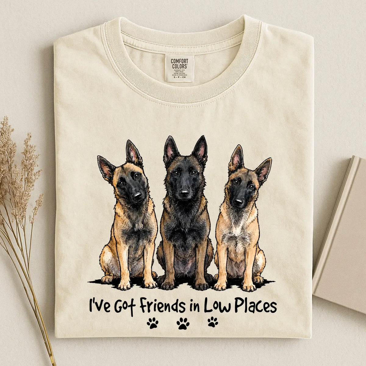 Belgian Malinois - I've Got Friends in Low Places Comfort Color Unisex T-shirt