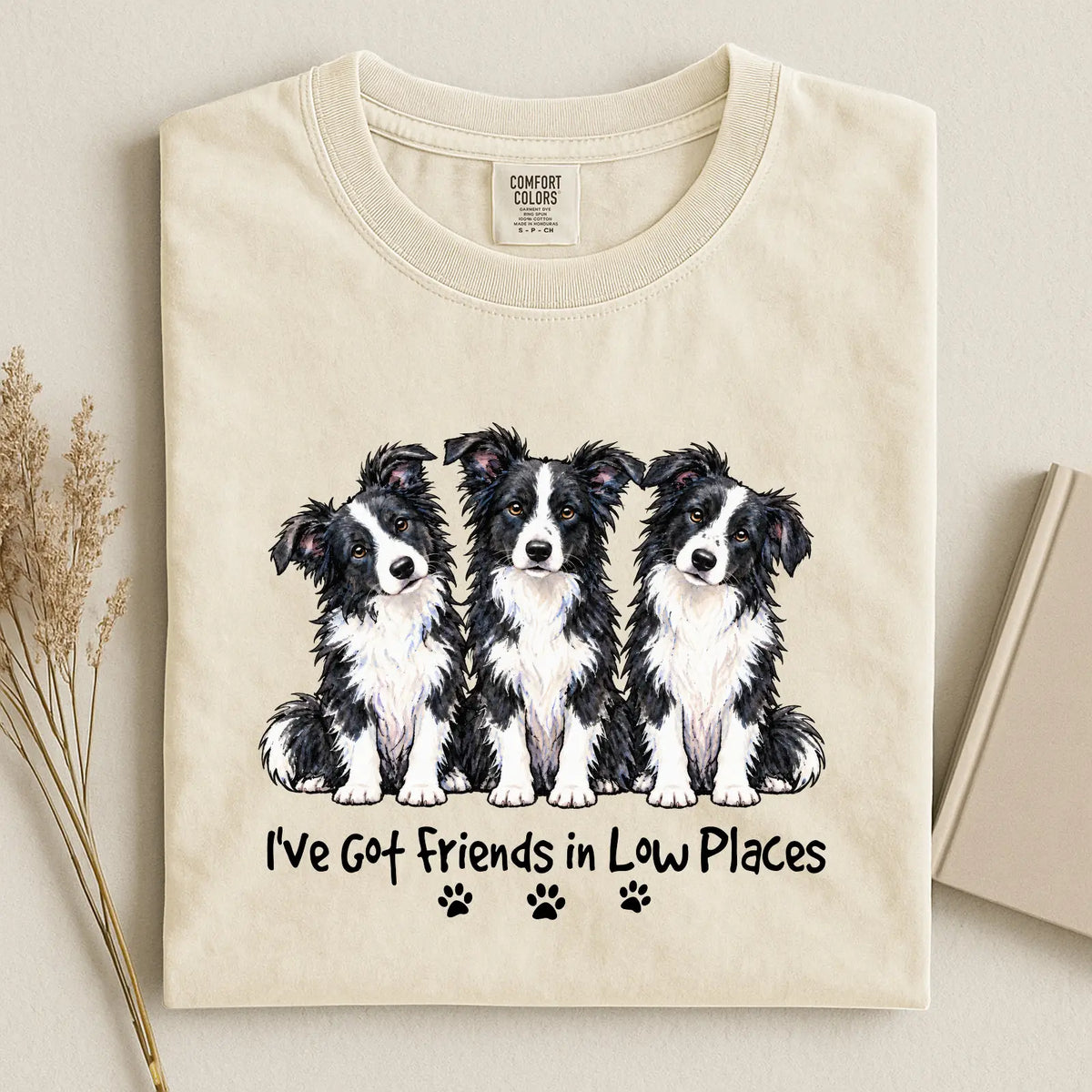 Border Collie - I've Got Friend In Low Places Color Unisex T-shirt