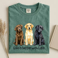 Life Is Better With Labs Comfort Color T-shirt 2