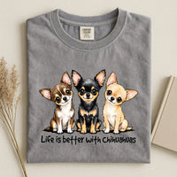 Life Is Better With Chihuahua Comfort Color T-shirt